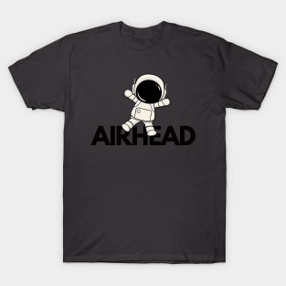 Airhead empty space T-Shirt